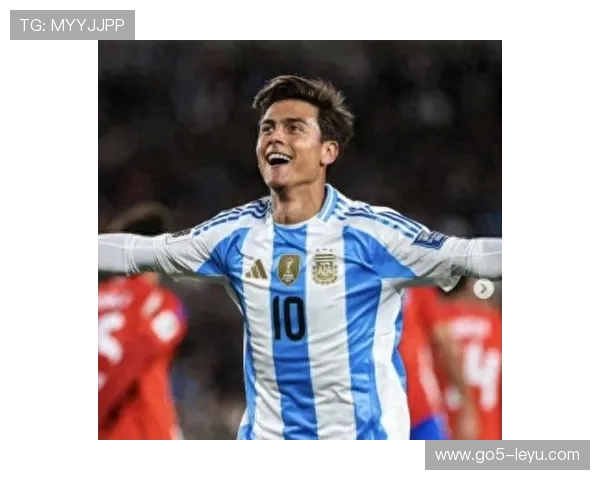 迪巴拉状态回暖，阿根廷锋线核心再获关注